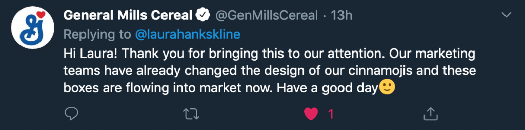 Response: Thank you for bringing this to our attention. Our marketing teams have already changed the design of our cinnamojis and these boxes are flowing into market now. Have a good day. (smile emoji)