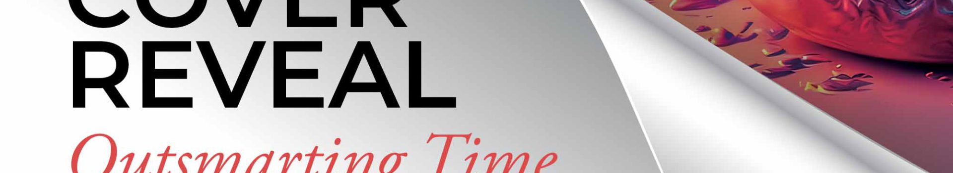 It’s Time!! Cover Reveal: Outsmarting Time (2023)